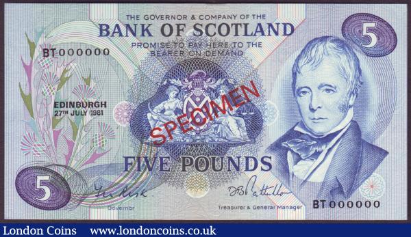 Scotland Bank of Scotland £5 SPECIMEN dated 27th July 1981 series BT000000, signed Risk & Pattullo, Pick112es, about UNC to UNC : World Banknotes : Auction 151 : Lot 523