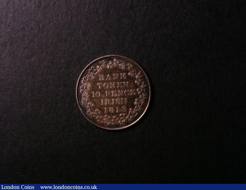 London Coins : A137 : Lot 867 : Ireland Ten Pence Bank Token 1813 S.6618 EF nicely toned