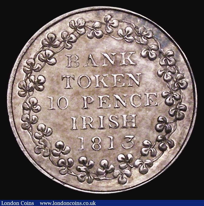 London Coins : A172 : Lot 610 : Ireland Ten Pence Bank Token 1813 Proof S.6618 UNC beautifully toned retaining much original brillia...