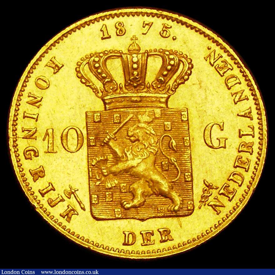 London Coins : A186 : Lot 1137 : Netherlands Ten Gulden Gold 1875 KM#105 EF and lustrous with some minor hairlines, a one-year type